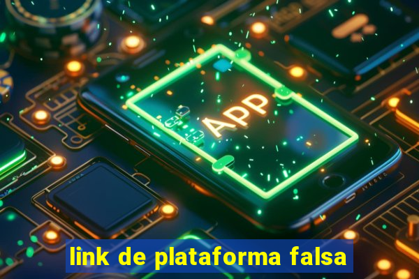 link de plataforma falsa